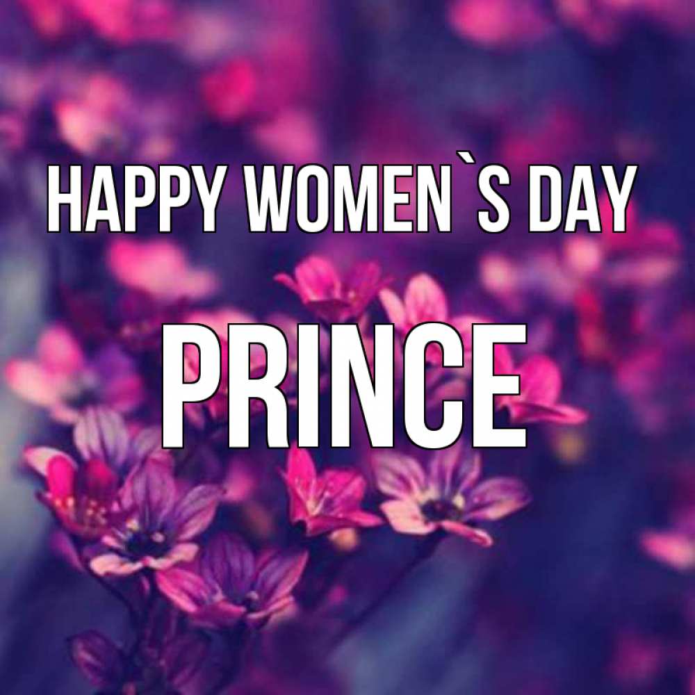 Greetings card с именем, Prince happy women`s day небольшие цветы 1 Greetings with text for free download 